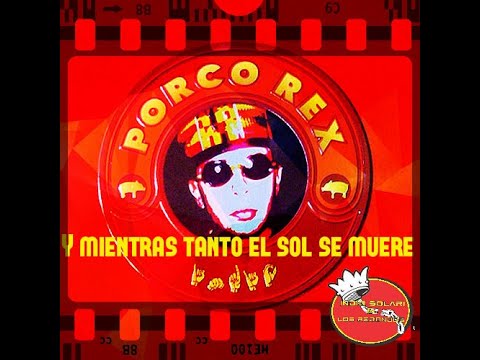 Y MIENTRAS TANTO EL SOL SE MUERE (PORCO REX) INDIO SOLARI