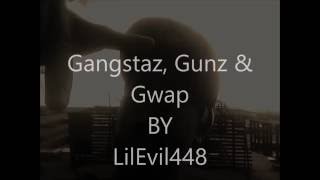 Gangstaz, Gunz & Gwap FT. Pheeze & Mougab