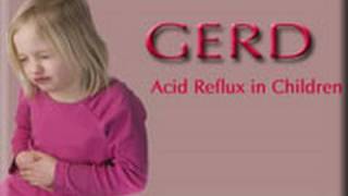 GERD - Acid Reflux Disease in Children