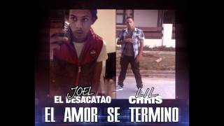 Joel El Desacatao Ft. Lil Chris (313Unit) - El Amor Se Termino