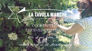 Taste of Italy: Fried Elderflowers in Beer Batter, Cooking Class at La Tavola Marche (Episode 5)