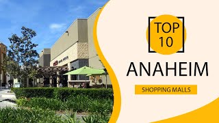 Top 10 Shopping Malls to Visit in Anaheim, California | USA - English