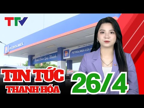 Bản tin Thời sự Thanh Hóa ngày mới 25/4/2025