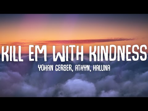 Yohan Gerber, ATHYN & HALUNA - Kill Em With Kindness (Lyrics) [Selena Gomez Cover]