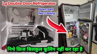 LG inverter double door fridge cooling problem: down part not cooling