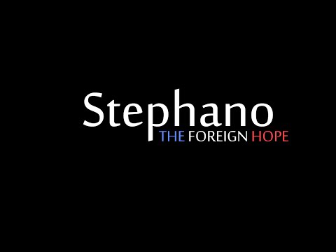 Stephano: A Tribute to the Foreign Hope