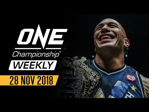 ONE Championship Weekly | 28 November 2018