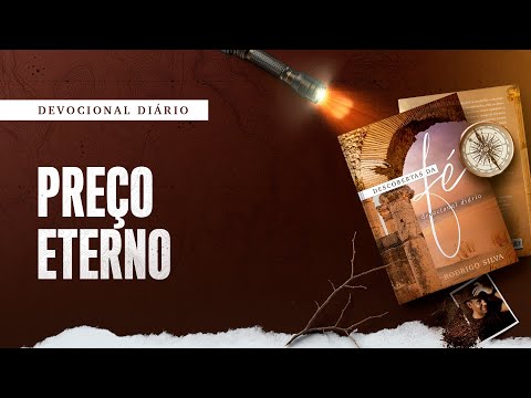 Devocional Diário: 13 de Dezembro - PREÇO ETERNO | Descobertas da Fé