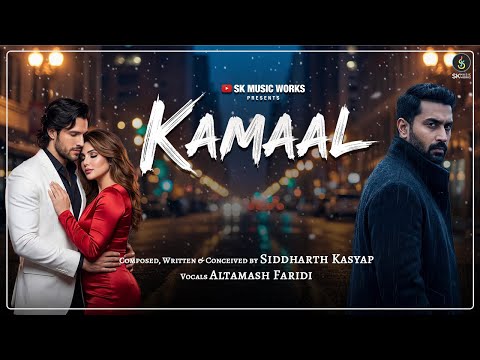 KAMAAL | Song | Siddharth Kasyap | Altamash Faridi | Aliza Khan | Heart Break Song 2025
