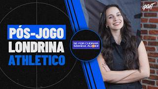 PÓS-JOGO DE LONDRINA X ATHLETICO E CAMPEONATO CEARENSE! | SE FOR CHORAR, MANDA ÁUDIO