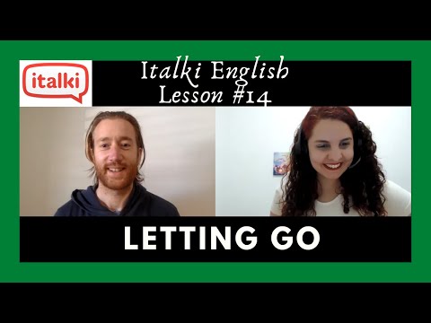 Letting Go -  Kieran & Camila (Italki English Lesson #14)