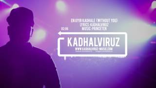 En Uyir Kadhale (Without You) - Kadhalviruz  Music