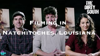 The Making of THE DIRTY SOUTH | Filming in Natchitoches, Louisiana