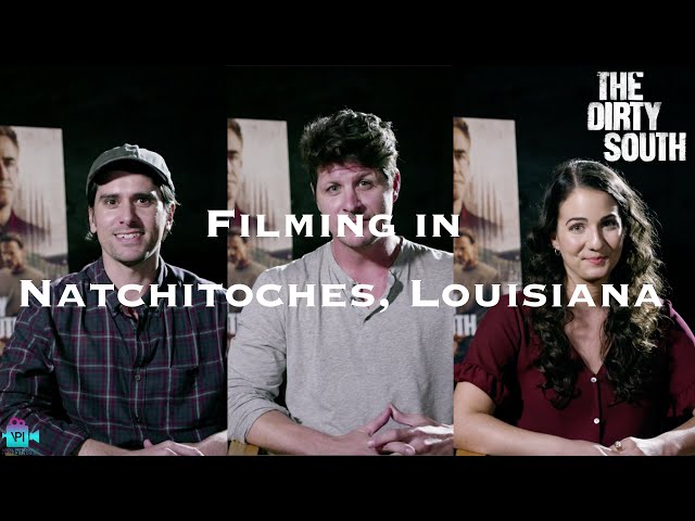 The Making of THE DIRTY SOUTH | Filming in Natchitoches, Louisiana