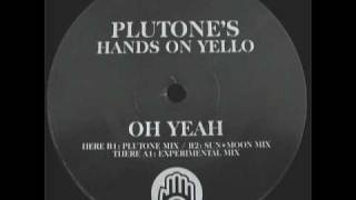 Plutone's Hands On Yello - Oh Yeah (Plutone Mix)