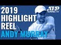 ANDY MURRAY: 2019 ATP Highlight Reel