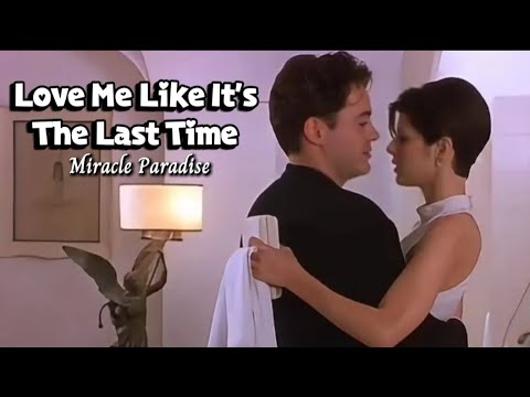 ❤️Love Me Like It's The Last Time❤️Miracle Paradise❤️(Tradução/Legendado-Lyrics)❤️ @Babylove49 