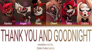 Hazbin Hotel - Thank You And Goodnight (Color Coded Lyrics)