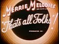 Merrie Melodies 1939 Closing Low Pitched