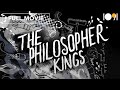 The Philosopher Kings (FULL MOVIE)
