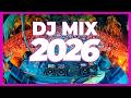 DJ MIX 2026 Mashups Remixes Of Popular Songs 2026 DJ Remix Party Club Music Disco Dance 2025