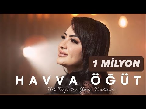 Havva Öğüt - Bir Vefasız Yare Düştüm I 2025
