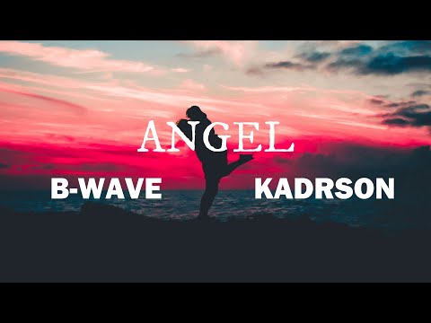 KADRSON x B-WAVE - ANGEL (Official Lyrics Video)