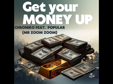 Chroniko ft. Popular Mr Zoom Zoom - Money Up (Official Video)
