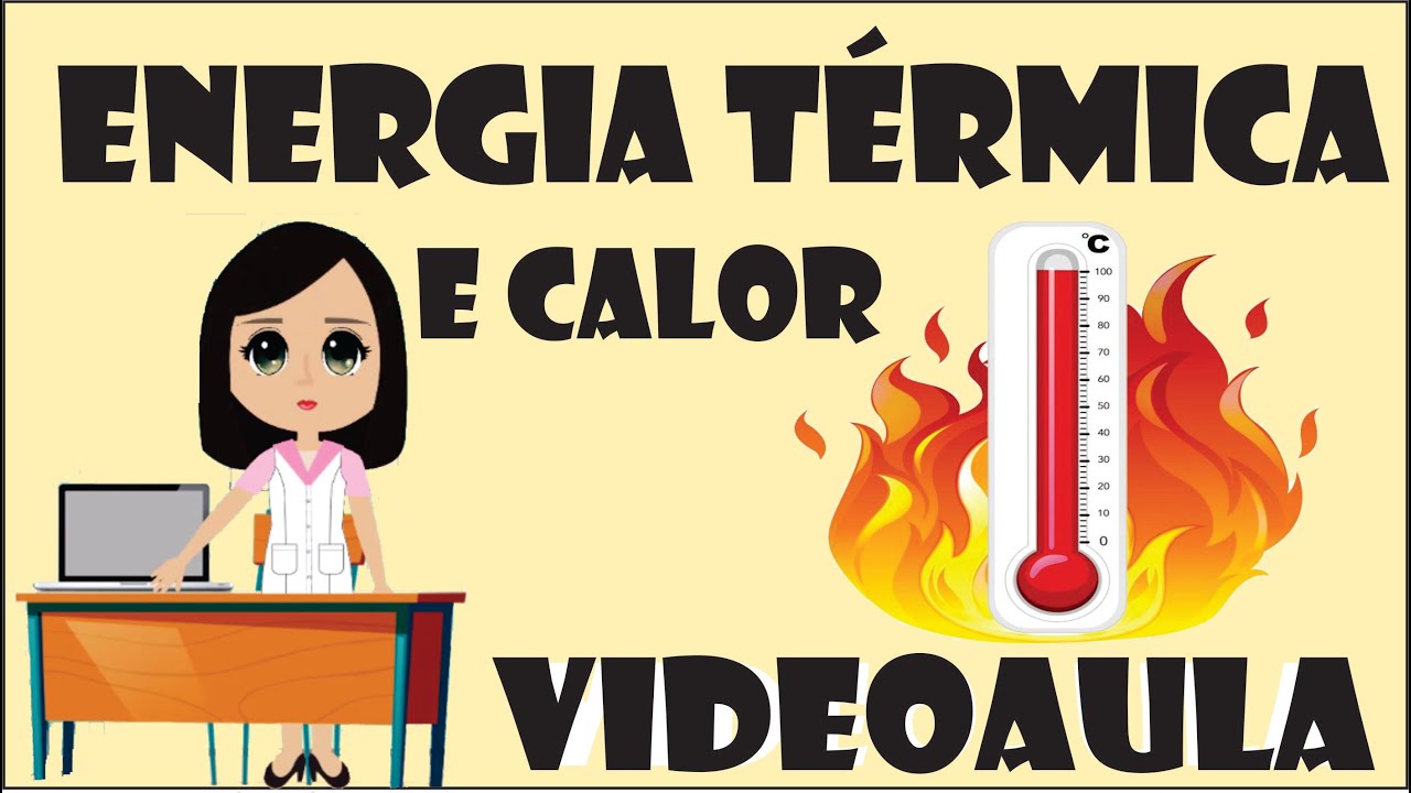 Energia Térmica e Calor