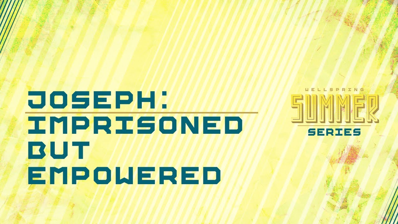 Joseph: Imprisoned but Empowered