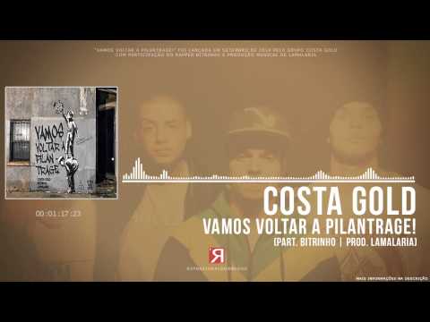 Costa Gold - Vamos Voltar a Pilantrage! (Part  Bitrinho)