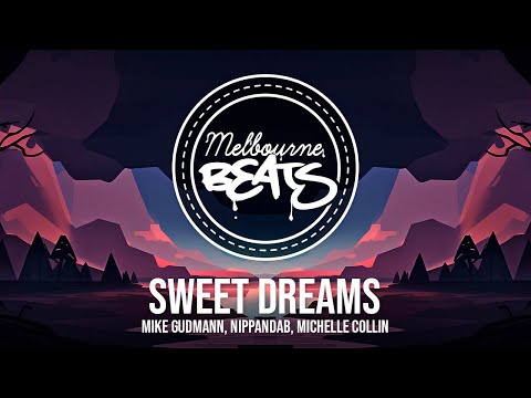 Mike Gudmann, Nippandab, Michelle Collin - Sweet Dreams