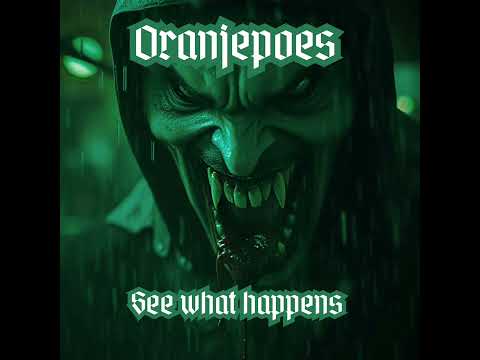 Oranjepoes - See what happens