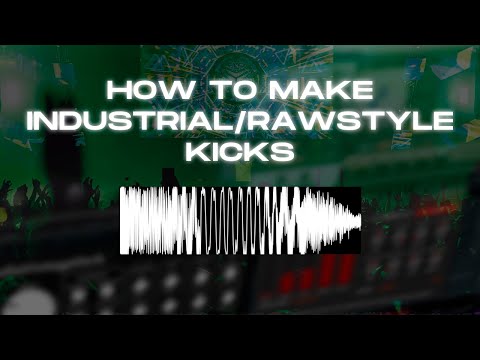 HOW TO MAKE INDUSTRIAL/RAWSTYLE KICKS by UnderGalaxies