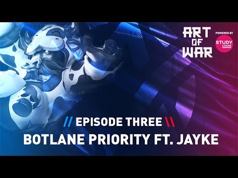 Art of War Episode 3- Bot Lane Priority ft. Jayke