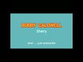 BOBBY CALDWELL - Sherry