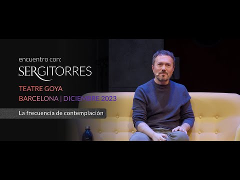 SERGI TORRES - TEATRE GOYA - "La frecuencia de contemplación" - Diciembre 2023