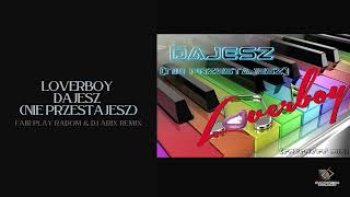 LoverBoy - Dajesz (Nie Przestajesz) (Fair Play & DJ Arix Remix)