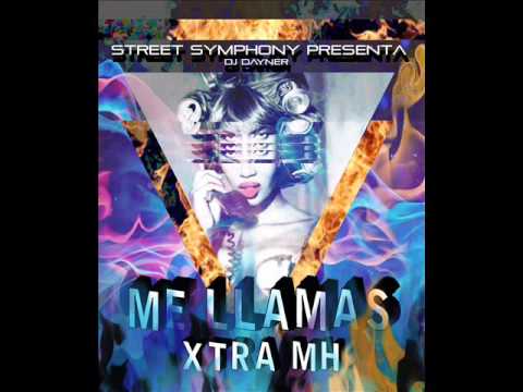 Me Llamas - Xtra MH (Prod. Dj Dayner "El Especialista" ) Street Symphony