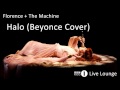 Halo - Florence + The Machine - Live Lounge ...