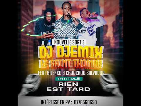 DJ DJEMIX - RIEN N’EST TARD VERSION SPOT FT CHOUCHOU SALVADOR ET BILENKO MEDVEDEV