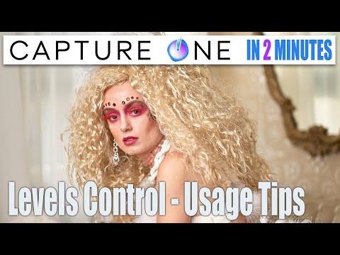 Capture One In 2 Minutes - Levels Control Tips & Tricks