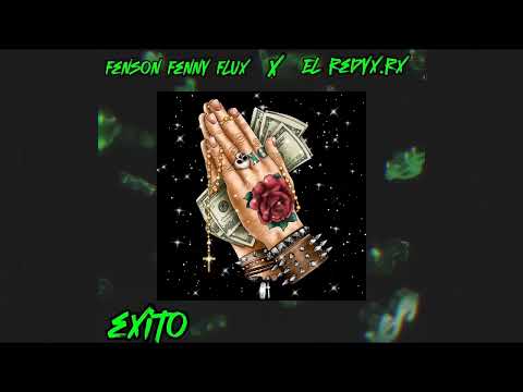 "Éxito" Fenson Fenny Flux  x Redyx.Rx