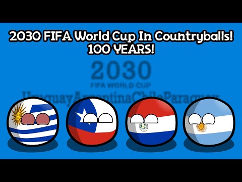 2030 FIFA Uru-Arg-Par-Chi World Cup in Countryballs - (100 YEARS)