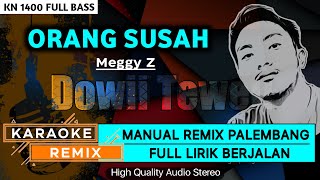 Download lagu ORANG SUSAH_Meggy Z || KARAOKE REMIX PALEMBANG mp3 Download lagu ORANG SUSAH_Meggy Z || KARAOKE REMIX PALEMBANG mp3