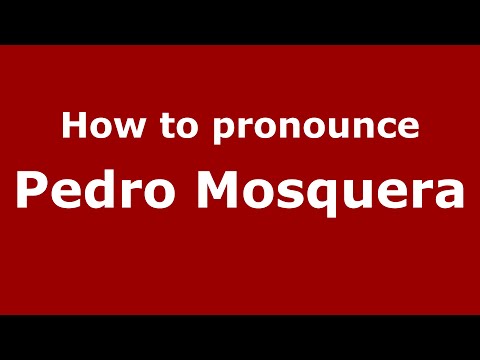 How to pronounce Pedro Mosquera (Spain/Spanish) - PronounceNames.com