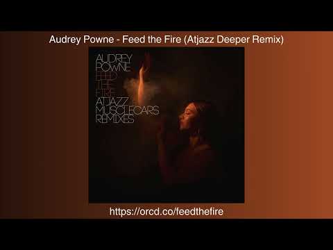 Audrey Powne - Feed the Fire (Atjazz Deeper Remix)