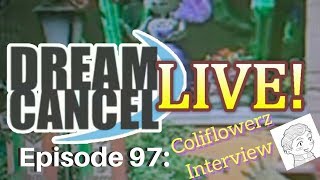 Dream Cancel Live! Episode 97: Coliflowerz Interview