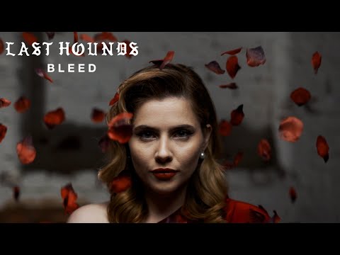 Last Hounds - Bleed [Official Music Video]