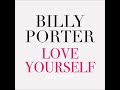 Billy Porter - Love Yourself Billy Porter - Love Yourself